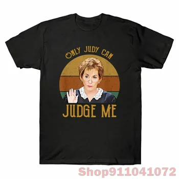 Me Shirt Vintage Смешни Sheindlin Only Judge Tee Мъжки Памучен тениска Can Judy Judy 100% памук Мъжка тениска Дамска тениска
