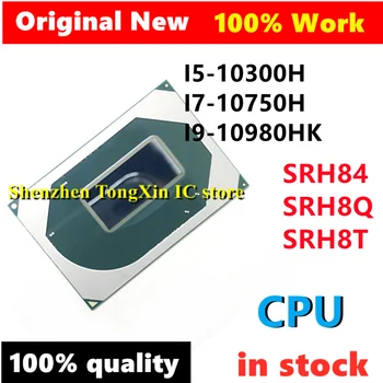 100% чисто Нов чипсет SRH8T i9-10980HK SRH8Q I7-10750H SRH84 I5-10300H Cpu BGA