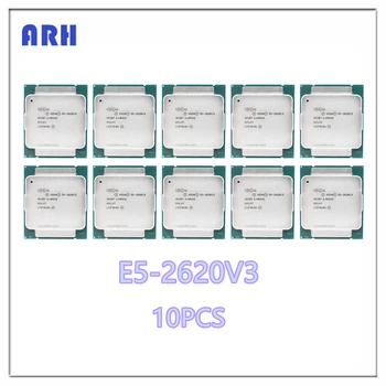 10ШТ E5 2620 V3 LGA 2011-3 CPU Процесор SR207 2,4 Ghz, 6 Ядрени 85 W E5 2620V3 поддръжка на дънната платка X99